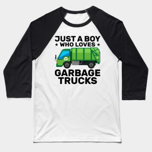 Just A Boy Who Loves Garbage Trucks Baseball T-Shirt